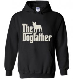 $32.95 – The Dogfather French Bulldogs Shirts Funny Dog Dad Hoodie