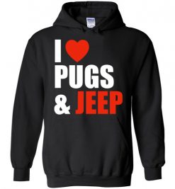 $32.95 – Pug Dog Owners Gift I Love Jeep & Pugs Hoodie