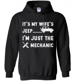 $32.95 – It's my Wife's Jeep, I'm just the mechanic Shirts Funny Jeep Lovers Gift Hoodie