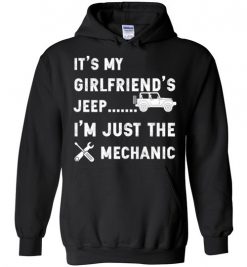 $32.95 – It's my Girlfriend's Jeep, I'm just the mechanic Shirts Funny Jeep Lovers Gift Hoodie