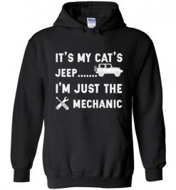 $32.95 – It's My Cat's Jeep, I'm Just The Mechanic Shirts Funny Jeep Lovers Gift Hoodie