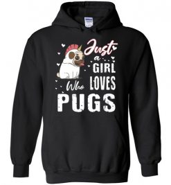 $32.95 – Dog Lovers Shirts Just a Girl Who Loves Pugs Hoodie