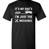 $18.95 – It's My Dog's Jeep, I'm Just The Mechanic Shirts Funny Jeep Lovers Gift T-Shirt