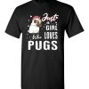 $18.95 – Dog Lovers Shirts Just a Girl Who Loves Pugs T-Shirt