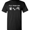 $18.95 – I’m a simple man likes Beer Pets and Jeep funny T-Shirt