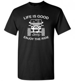 $18.95 – Life is Good Enjoy The Ride Funny T Shirts Gift for Jeep Lovers T-Shirt