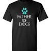 $18.95 – Father of Dogs Funny Dog Lovers T-Shirt