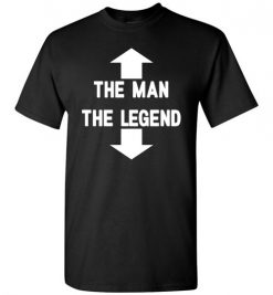 $18.95 – The Man The Legend Funny Adult Tee T-Shirt