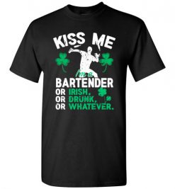 $18.95 – Kiss Me I’m A Bartender Or Irish Or Drunk Or Whatever Funny St Patricks Day Tee T-Shirt