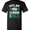 $18.95 – Kiss Me I’m A Farmer Or Irish Or Drunk Or Whatever Funny St Patricks Day Tee T-Shirt