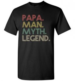 $18.95 – Papa Man Myth Legend Shirt Daddy Father Gift T-Shirt