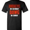 $18.95 – Buckeye on Saturday Dawg on Sunday T-Shirts Cleveland Ohio Columbus College Football Tee T-Shirt