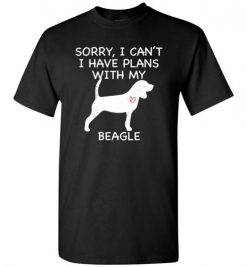 $18.95 – Sorry, I Can't. I Have Plans With My Beagle Dog Funny Dog Tee Shirts T-Shirt