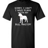 $18.95 – Sorry, I Can't. I Have Plans With My Bull Mastiff Dog Funny Dog Tee Shirts T-Shirt