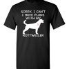 $18.95 – Sorry, I Can't. I Have Plans With My Rottweiler Dog Funny Dog Tee Shirts T-Shirt