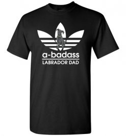 $18.95 – A-Badass Labrador Dad T-Shirts Gift for Labrador Retrievers Dog Lovers T-Shirt