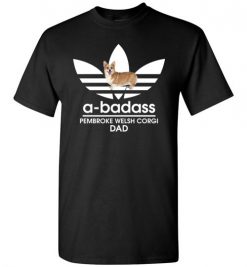 $18.95 – A-Badass Pembroke Welsh Corgi Dad T-Shirts Gift for Dog Lovers T-Shirt