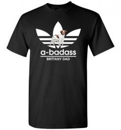 $18.95 – A-Badass Brittany Dad T-Shirts Gift for Dog Lovers T-Shirt