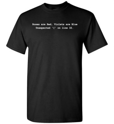 $18.95 – Funny Software Engineer shirts Roses are Red Violets are Blue Unexpected '{' On Line 32 T-Shirt