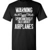 $18.95 – Funny Pilot and Aviation Shirts Talk about Airplanes T-Shirt