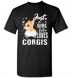 $18.95 – Dog Lovers Shirts Just a Girl Who Loves Corgis T-Shirt