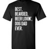 $18.95 – Funny Bearded Beer Lovin' Dog Dad Shirts Beer Lover Dog Owner Gift T-Shirt