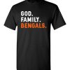 $18.95 – Christian Dad Father Day Gift God Family Bengals T-Shirt