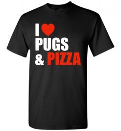 $18.95 – Pug Dog Owners Gift I Love Pizza & Pugs T-Shirt