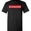 $18.95 – Existential Shirts 2019 Word of The Year T-Shirt