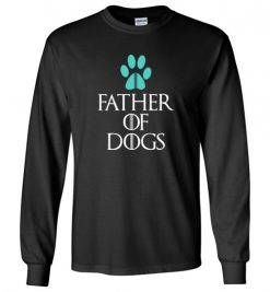 $23.95 – Father of Dogs Funny Dog Lovers Long Sleeve T-Shirt