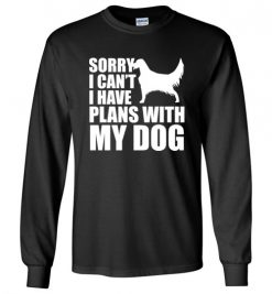 $23.95 – Sorry, I Can't. I Have Plans With My English Setter Dog Funny Dog Tee Shirts Long sleeve T-Shirt