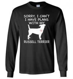 $23.95 – Sorry, I Can't. I Have Plans With My Russell Terrier Dog Funny Dog Tee Shirts Long Sleeve T-Shirt