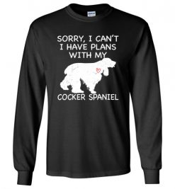 $23.95 – Sorry, I Can't. I Have Plans With My Cocker Spaniel Dog Funny Dog Tee Shirts Long Sleeve T-Shirt