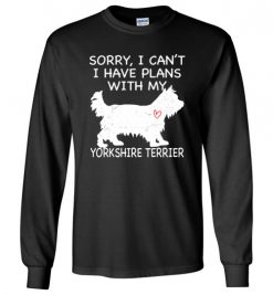 $23.95 – Sorry, I Can't. I Have Plans With My Yorkshire Terrier Dog Funny Dog Tee Shirts Long Sleeve T-Shirt