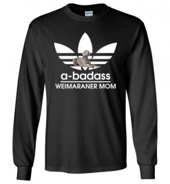 $23.95 – A-Badass Weimaraner Mom T-Shirts Gift for Weimaraner Dog Lovers Long Sleeve T-Shirt