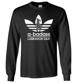 $23.95 – A-Badass Labrador Dad T-Shirts Gift for Labrador Retrievers Dog Lovers Long Sleeve T-Shirt