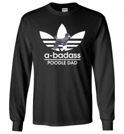 $23.95 – A-Badass Poodle Dad T-Shirts Gift for Dog Lovers Long Sleeve T-Shirt