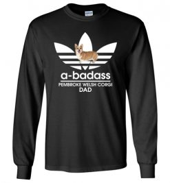 $23.95 – A-Badass Pembroke Welsh Corgi Dad T-Shirts Gift for Dog Lovers Long Sleeve T-Shirt