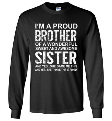 $23.95 – Funny Gift for Brother From Awesome Sister Birthday Long Sleeve T-Shirt