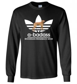 $23.95 – A-Badass Rhodesian Ridgeback Mom T-Shirts Gift for Dog Lovers Long Sleeve T-Shirt