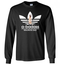 $23.95 – A-Badass Belgian Malinois Dad T-Shirts Gift for Dog Lovers Long Sleeve T-Shirt