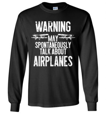 $23.95 – Funny Pilot and Aviation Shirts Talk about Airplanes Long Sleeve T-Shirt