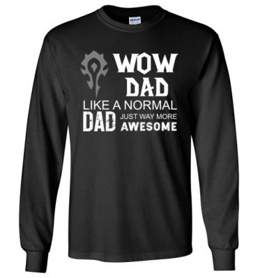 $23.95 – WOW Dad Like a Normal Dad Way More Awesome Funny Game Long Sleeve T-Shirt