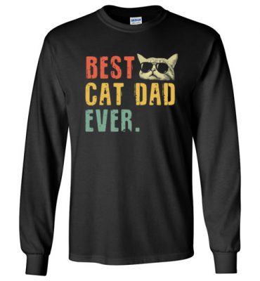 $23.95 – Best Cat Dad Ever Shirts Funny Cat Daddy Gift Long Sleeve T-Shirt