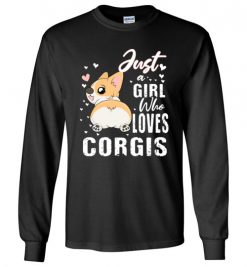 $23.95 – Dog Lovers Shirts Just a Girl Who Loves Corgis Long Sleeve T-Shirt