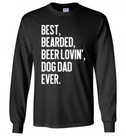 $23.95 – Funny Bearded Beer Lovin' Dog Dad Shirts Beer Lover Dog Owner Gift Long Sleeve T-Shirt