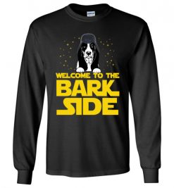 $23.95 - Welcome to the Bark Side of Basset Hound Shirts Funny Star Wars Long Sleeve T-Shirt