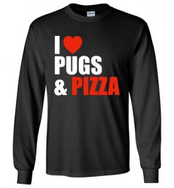 $23.95 – Pug Dog Owners Gift I Love Pizza & Pugs Long Sleeve T-Shirt