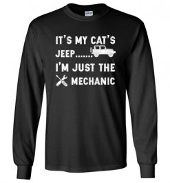 $23.95 – It's My Cat's Jeep, I'm Just The Mechanic Shirts Funny Jeep Lovers Gift Long Sleeve T-Shirt