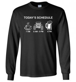 $23.95 – Today Schedule Coffee Jeep and Beer Funny Long Sleeve T-Shirt